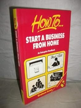 Paperback How to Start a Business from Home: An Enterprise Handbook Book