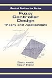 Fuzzy Controller Design (Automation and Control Engineering)