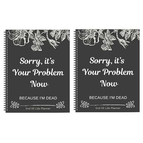 Sorry It’s Your Problem Now Because I'm Dead: End of Life Planner UK 2025 Calendars Wall Calendars (2pcs)