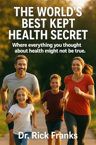 The World’s Best Kept Health Secret: Unlocking the Natural Healin...
