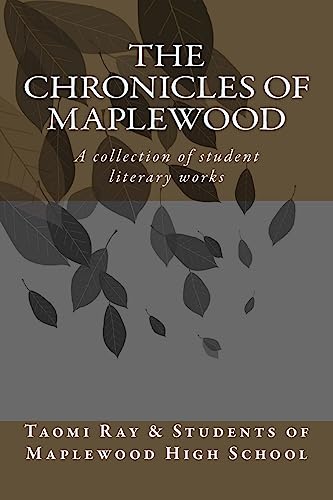 The Chronicals of Maplewood: A collection of student literary works