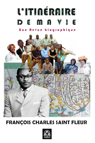 L’itinéraire de ma vie: Une Revue biographique (French Edition)