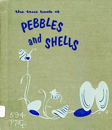 The True Book Of Pebble And Shells B000JCI7QI Book Cover
