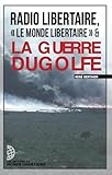  Radio libertaire, le Monde libertaire et la guerre du Golfe