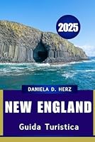 GUIDA TURISTICA DEL NEW ENGLAND 2025: Monumenti iconici, percorsi panoramici e segreti locali (Italian Edition) B0F5MV9RK2 Book Cover