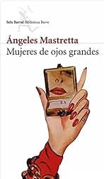 Mujeres de ojos grandes (COL.BIBLIOTECA.BREVE)