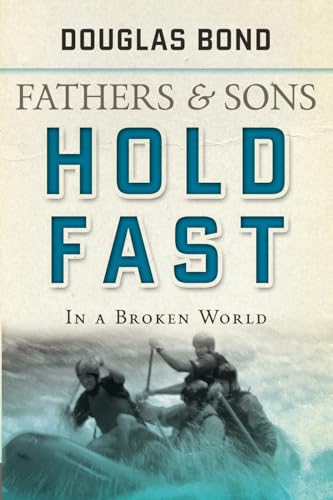 Hold Fast in a Broken World: Fathers and Sons Volume 2 (Fathers & Sons)