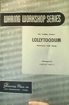 Lollytoodum, American Folk Song, Arr Leslie Bell. SATB octavo with piano. Waring Workshop Series. c1954 Shawnee Press