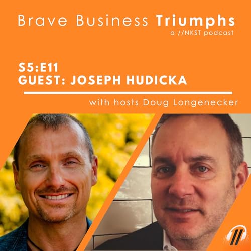 『Brave Business Triumphs S5:E11 with Joe Hudicka, Amazon #1 Bestselling Author』のカバーアート