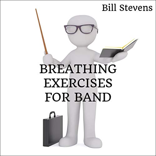 Breathing Exercises for Band (Audible Audio Edition) Bill