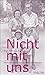 Produktbild Nicht mit uns: Das Leben von Leonie und Walter Frankenstein