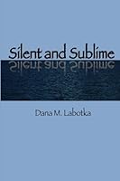 Silent and Sublime 1484075234 Book Cover