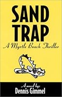 Sand Trap: a Myrtle Beach Thriller 0971248206 Book Cover