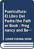 Puericultura: El Libro Del Padre/the Father Book : Pregnancy and Beyond 8432995053 Book Cover