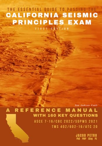 The Essential Guide to Passing the California Seismic Principles Exam: A Reference Manual with 160 Key Questions