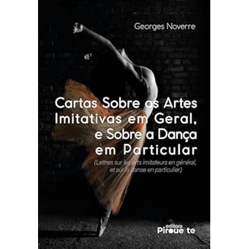 Capa do livro Cartas Sobre as Artes Imitativas em Geral, e Sobre a Dança em Particular: (Lettres sur les Arts Imitateurs en Général, et sur la Danse en Particulier)