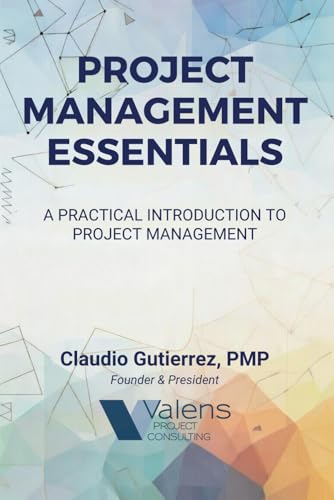  The Essentials of Project Management: A Practical Introduction to Project Management