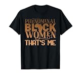 Phenomenal Black Women African American History Month T-Shirt