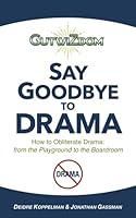 GutwiZdom: Say Goodbye To Drama: How to Obliterate Drama from the Playground to the Boardroom 1544299125 Book Cover