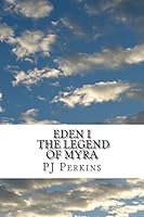 EDEN I The Legend of Myra 1548774049 Book Cover