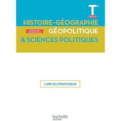 Histoire-G&eacute;ographie, G&eacute;opolitique, Sciences politiques Terminale Sp&eacute;- Livre du Professeur - Ed. 2020