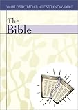 The Bible (What Every Teacher Needs to Know)