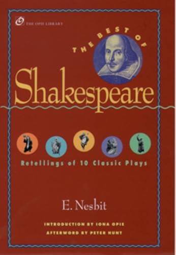 The Best of Shakespeare: Retellings of 10 Classic Plays (The ^AIona and Peter Opie Library of Children's Literature)