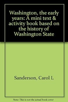 Unknown Binding Washington, the early years: A mini text & activity book based on the history of Washington State Book