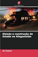 Eleição e construção do Estado no Afeganistão 6205256355 Book Cover