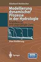 Modellierung Dynamischer Prozesse in Der Hydrologie: Grundwasser Und Ungesattigte Zone Eine Einfa1/4hrung 3540605169 Book Cover