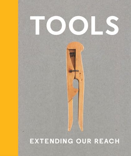 Tools: Extending Our Reach
