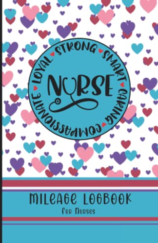 Mileage Logbook for Nurses: Perfect for hospice worker, home healthcare aide or home visit nurse to track visits for taxes or business reimbursement. Fun cover design.