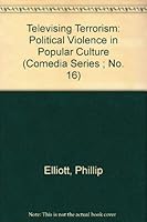 Televising "Terrorism": Political Violence in Popular Culture (Comedia Series ; No. 16) 0906890381 Book Cover