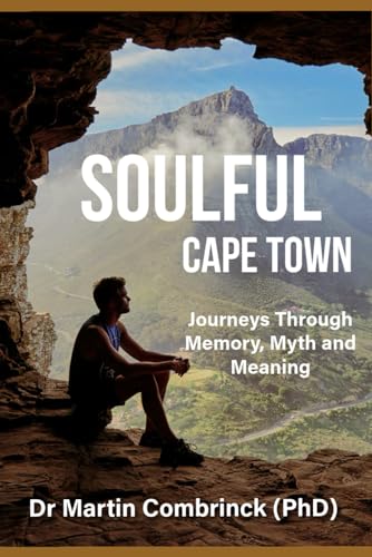 SoulFul Cape Town: Journeys Through Memory, Myth and Meaning