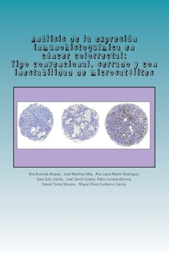 Análisis de la expresión inmunohistoquímica en cáncer colorrectal: Tipo convencional, serrado y con inestabilidad de microsatélites