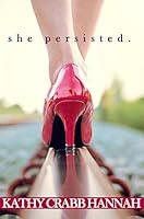 She Persisted 1933876255 Book Cover