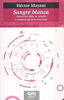 Paperback Sangre blanca. Doscientos años de estudio y tratamiento de la leucemia [Spanish] Book