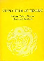 CHINESE CULTURAL ART TREASURES: National Palace Museum Illustrated Handbook B0010YBSFG Book Cover