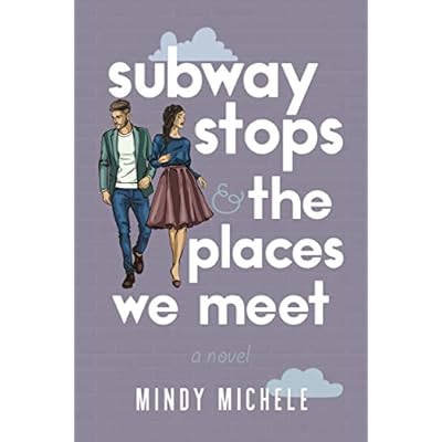 Subway Stops and the Places We Meet: A Friends to Lovers Sweet Romance