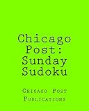 Chicago Post: Sunday Sudoku: From The Puzzle Columns Of The Chicago Post