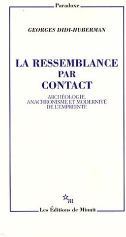 LA RESSEMBLANCE PAR CONTACT: Archéologie, anachronisme et modernité de l'empreinte