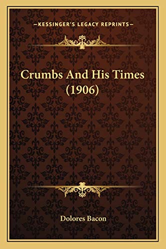 Crumbs And His Times (1906)