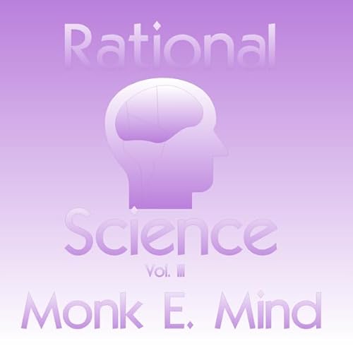 Rational Science Vol. III (Volume 3) Audiolivro Por Monk E. Mind capa