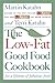 The Low-Fat Good Food Cookbook: For a Lifetime of Fabulous Food