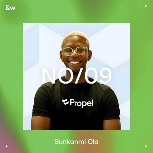 9: The future of work | Sunkanmi Ola, Propel