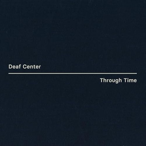 Album Art for Through Time by Deaf Center