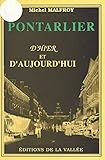  Pontarlier d\'hier et d\'aujourd\'hui