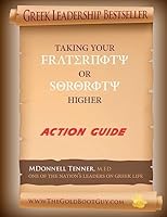 Taking Your Fraternity or Sorority Higher: Action Guide 1512152161 Book Cover
