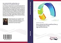 USO Comercial de Azadiractina y Su Integracion a Los Agroecosistemas 3639552237 Book Cover