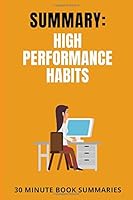 Summary: High Performance Habits : A Book by Brendon Burchard 170741324X Book Cover